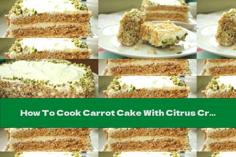 How To Cook Carrot Cake With Citrus Cream - Recipe