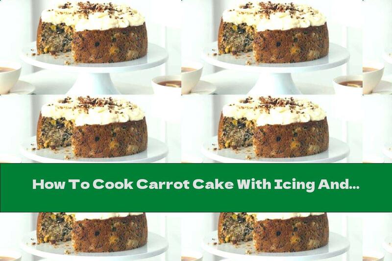 How To Cook Carrot Cake With Icing And Fruit - Recipe
