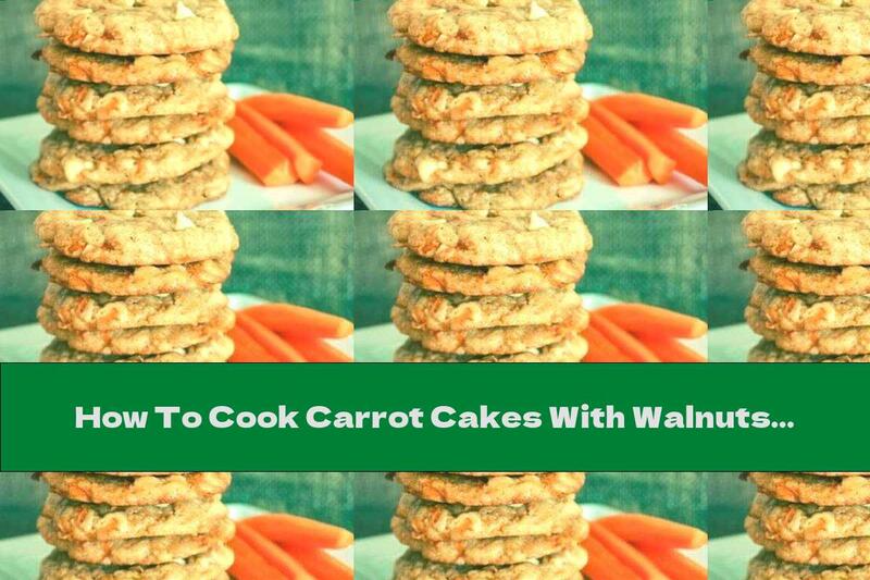 How To Cook Carrot Cakes With Walnuts And Cinnamon - Recipe