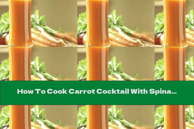 How To Cook Carrot Cocktail With Spinach And Parsley - Recipe