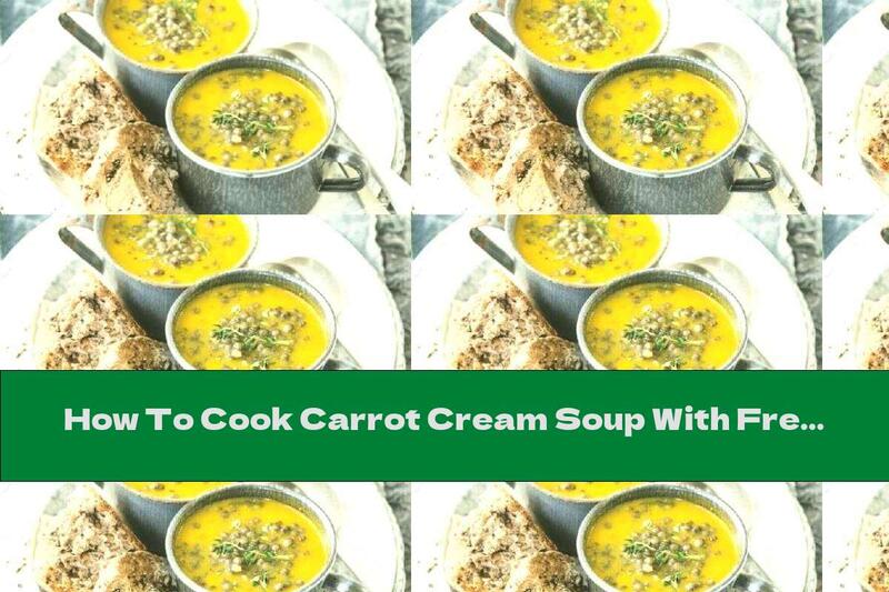 How To Cook Carrot Cream Soup With French Lentils - Recipe