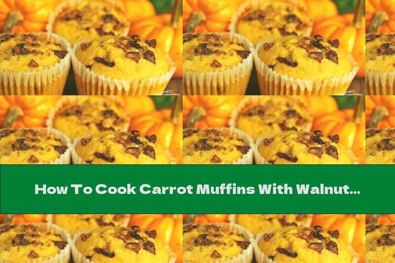 How To Cook Carrot Muffins With Walnuts, Raisins And Cinnamon - Recipe