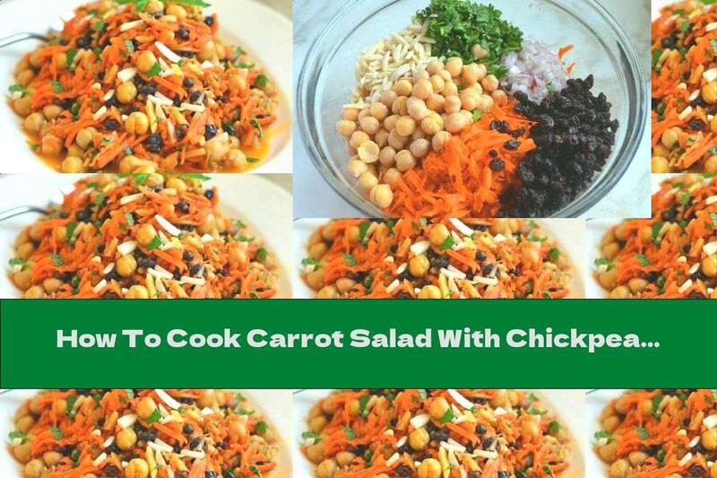 How To Cook Carrot Salad With Chickpeas, Almonds And Raisins - Recipe