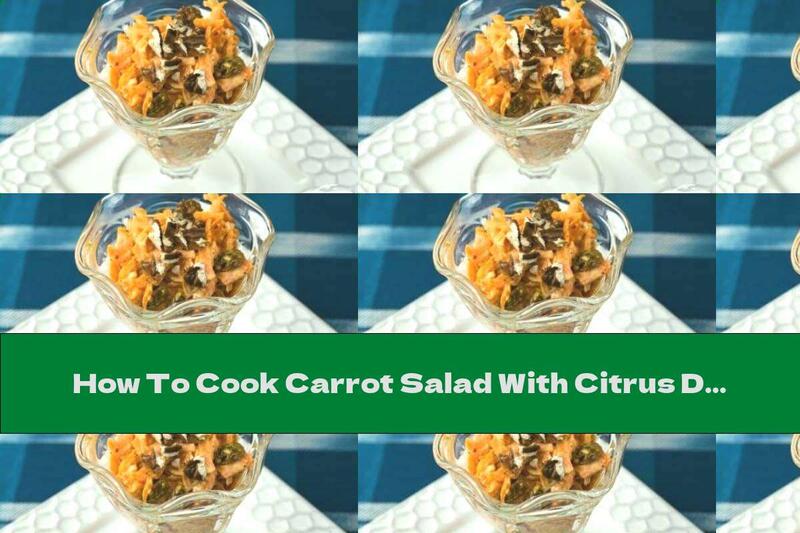 How To Cook Carrot Salad With Citrus Dressing, Raisins And Walnuts - Recipe