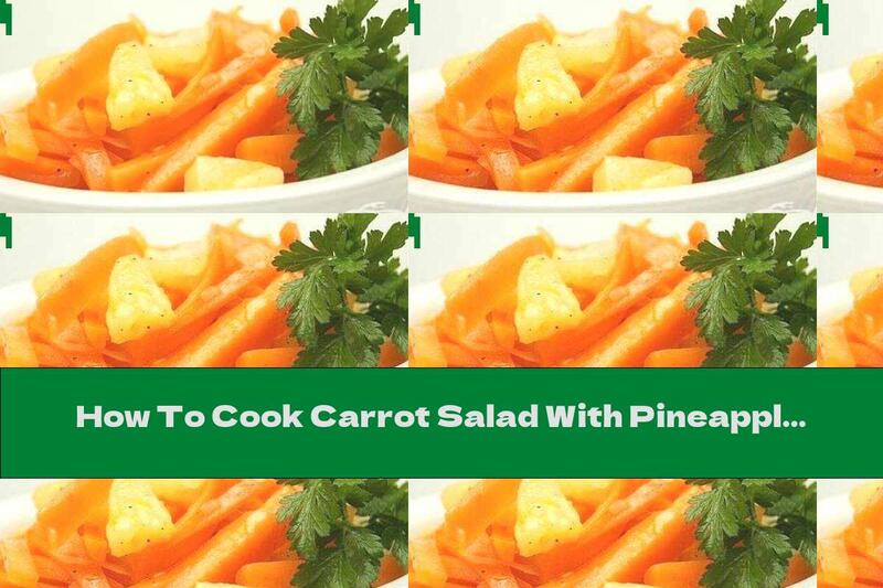 How To Cook Carrot Salad With Pineapple And Garlic - Recipe