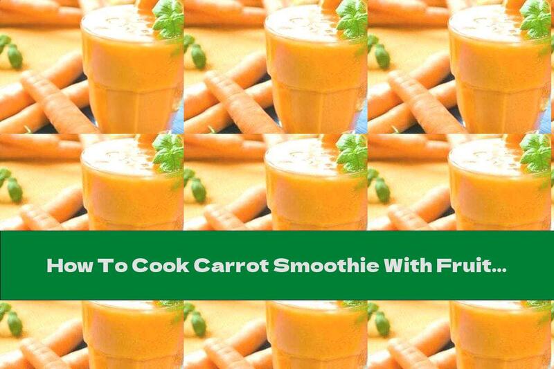 How To Cook Carrot Smoothie With Fruit And Cinnamon - Recipe