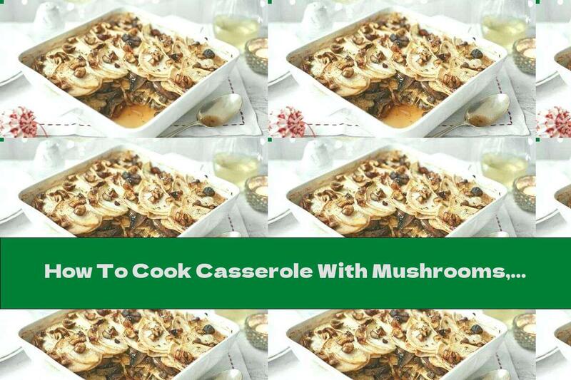How To Cook Casserole With Mushrooms, Onions And Celery - Recipe