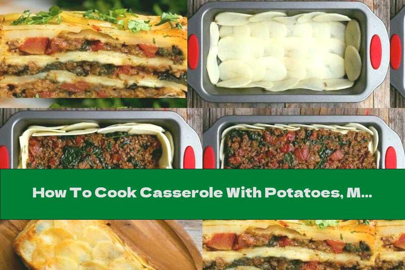 How To Cook Casserole With Potatoes, Minced Meat And Tomatoes - Recipe