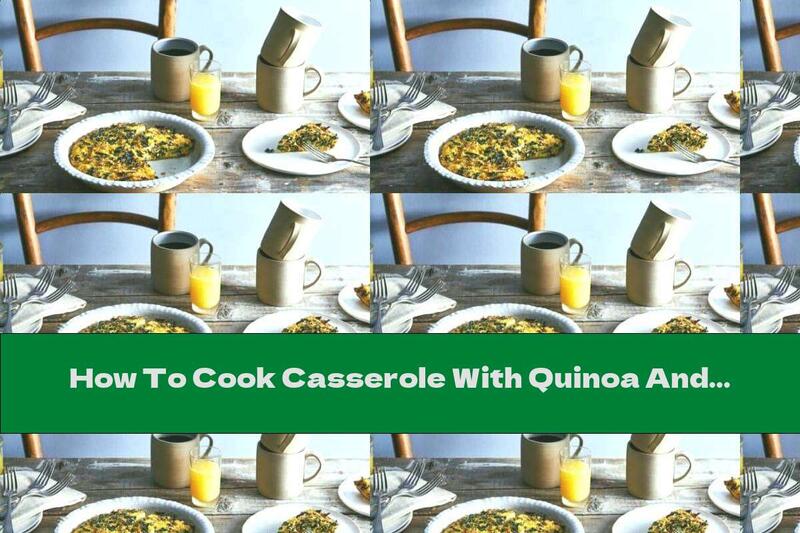 How To Cook Casserole With Quinoa And Kale - Recipe