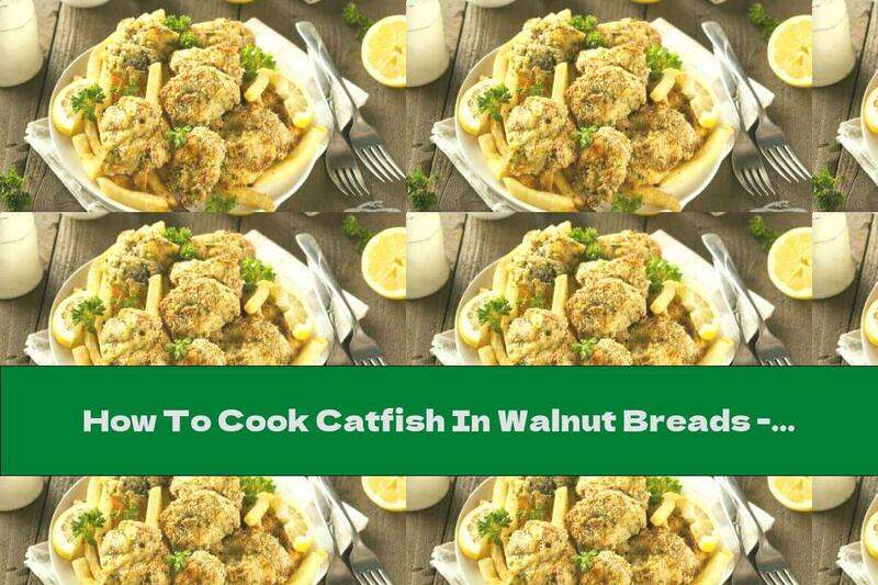 How To Cook Catfish In Walnut Breads - Recipe