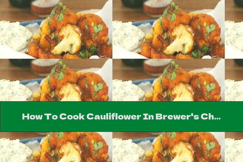 How To Cook Cauliflower In Brewer's Cheese - Recipe