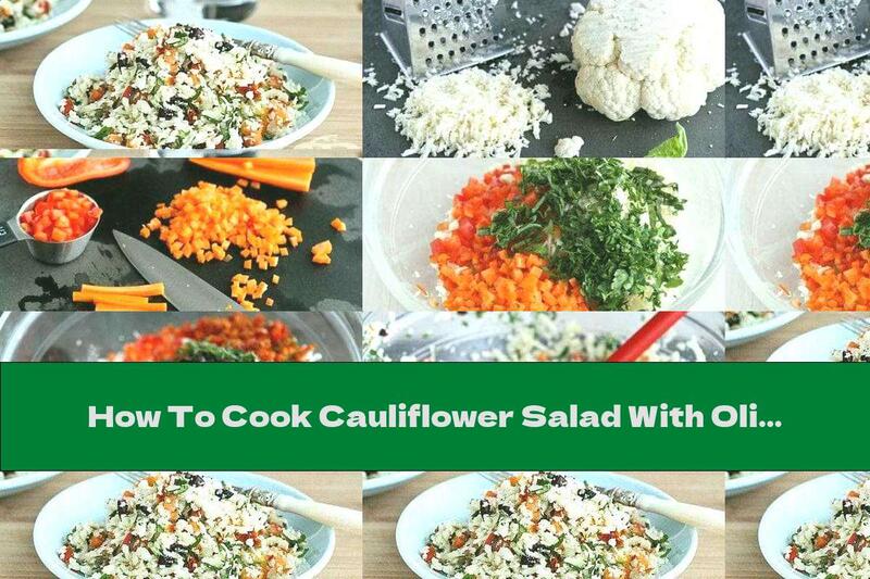 How To Cook Cauliflower Salad With Olives And Dried Tomatoes - Recipe