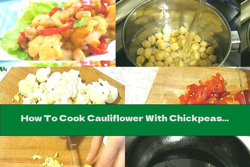 How To Cook Cauliflower With Chickpeas And Soy Sauce - Recipe