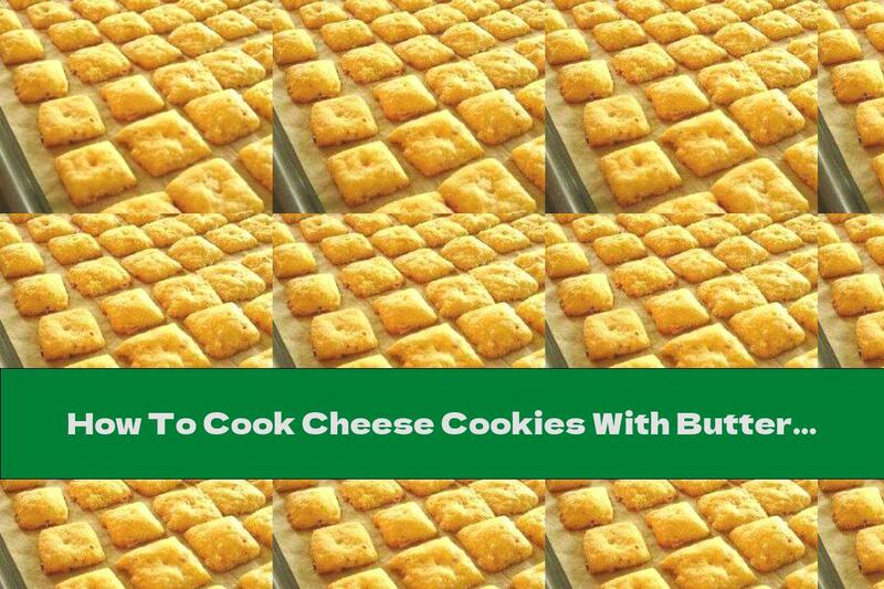 How To Cook Cheese Cookies With Butter And Spices - Recipe