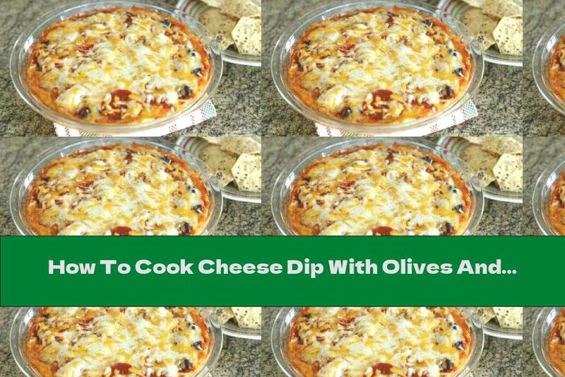 How To Cook Cheese Dip With Olives And Peppers (pizza Dip) - Recipe