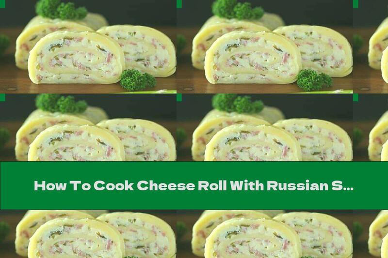 How To Cook Cheese Roll With Russian Salad - Recipe