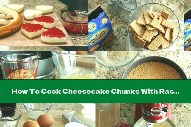 How To Cook Cheesecake Chunks With Raspberry Jam - Recipe