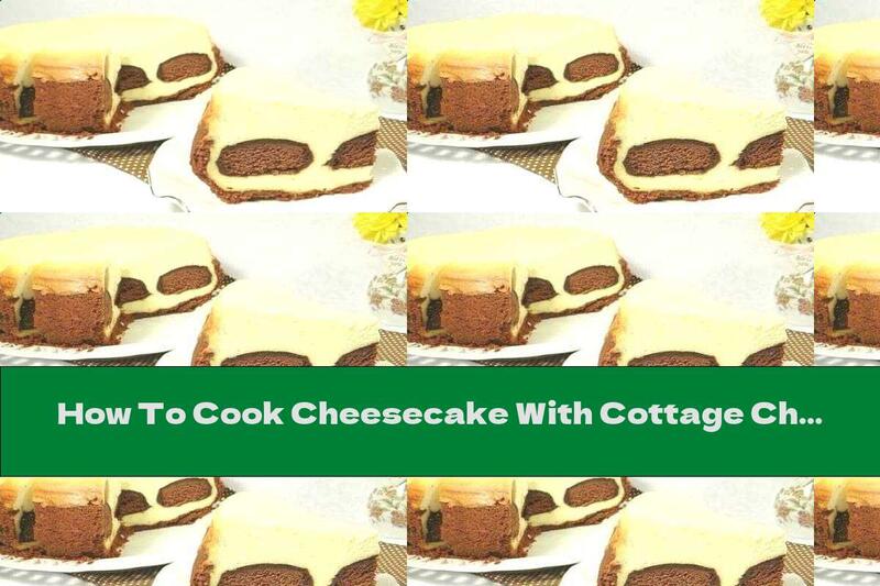 How To Cook Cheesecake With Cottage Cheese And Chocolate Gingerbread - Recipe