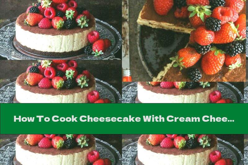 How To Cook Cheesecake With Cream Cheese And White Chocolate - Recipe