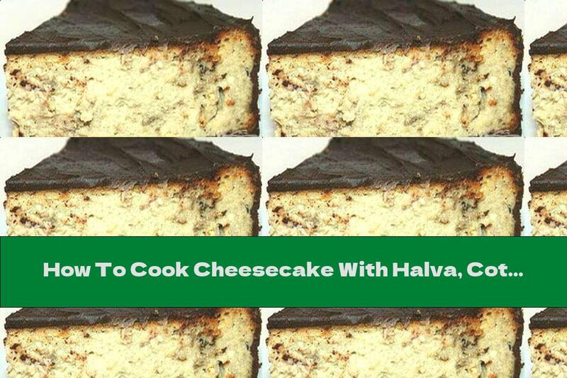 How To Cook Cheesecake With Halva, Cottage Cheese And Chocolate Glaze - Recipe