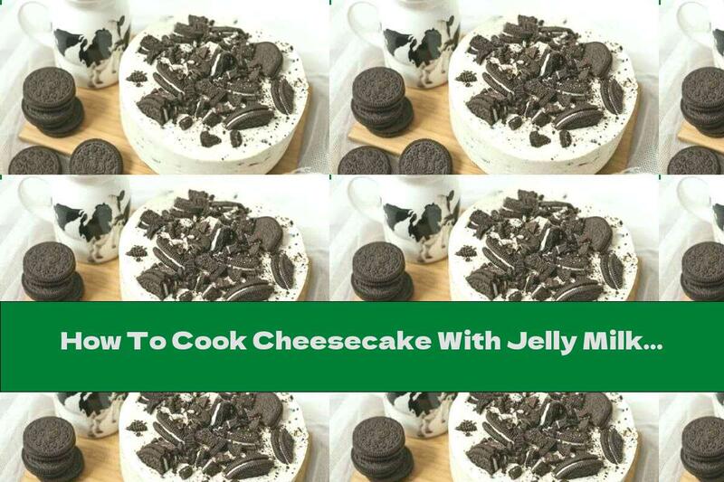How To Cook Cheesecake With Jelly Milk Cream And Indian Cashews - Recipe