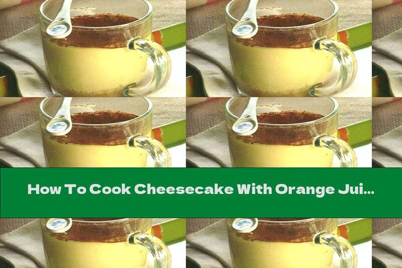 How To Cook Cheesecake With Orange Juice In A Glass (in The Microwave) - Recipe