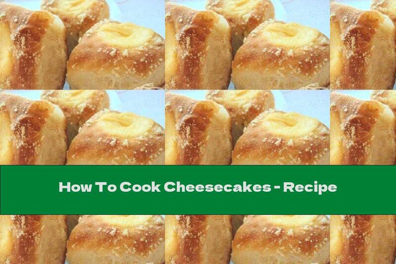 How To Cook Cheesecakes - Recipe