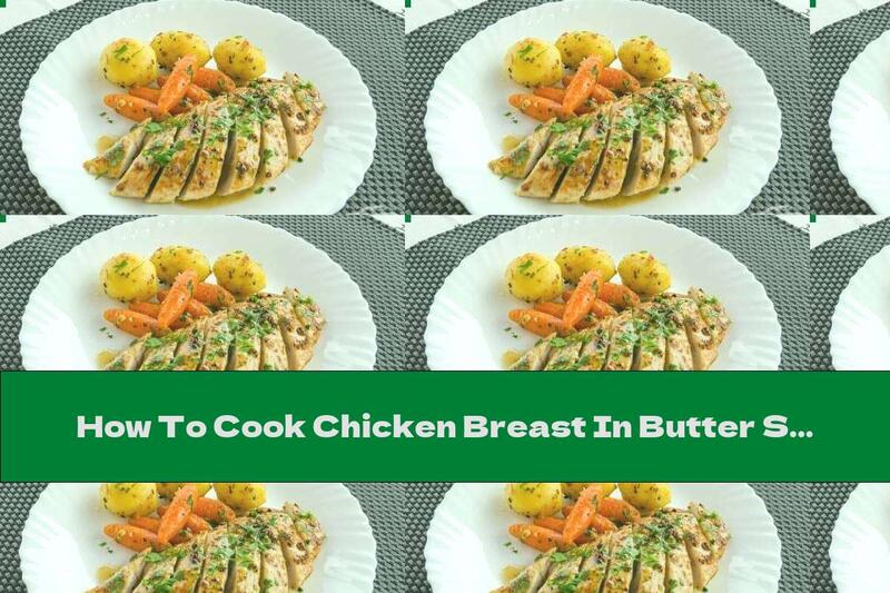 How To Cook Chicken Breast In Butter Sauce With Curry And Mustard - Recipe
