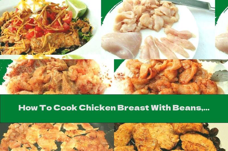 How To Cook Chicken Breast With Beans, Tomatoes And Cheese - Recipe
