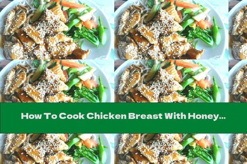 How To Cook Chicken Breast With Honey And Sesame Seeds - Recipe