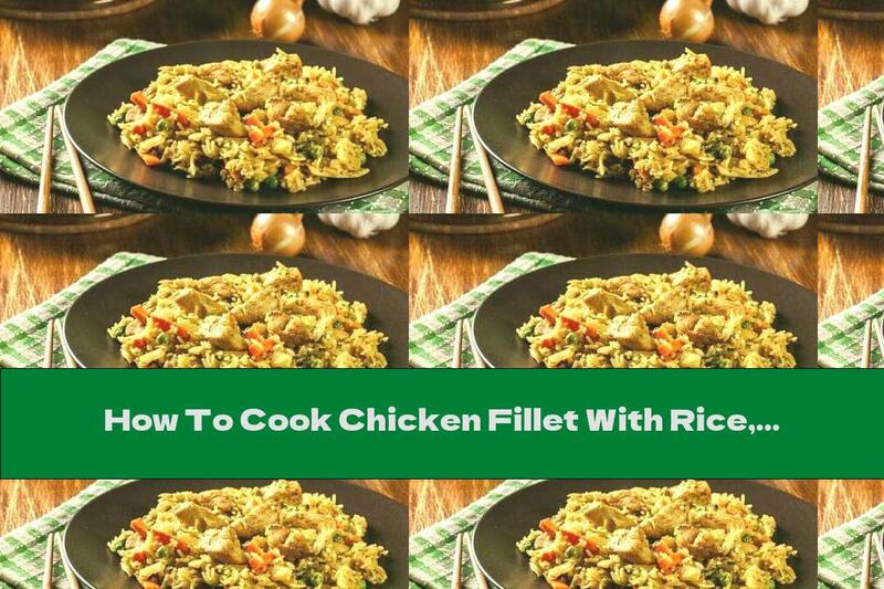 How To Cook Chicken Fillet With Rice, Pineapple And Vegetables - Recipe