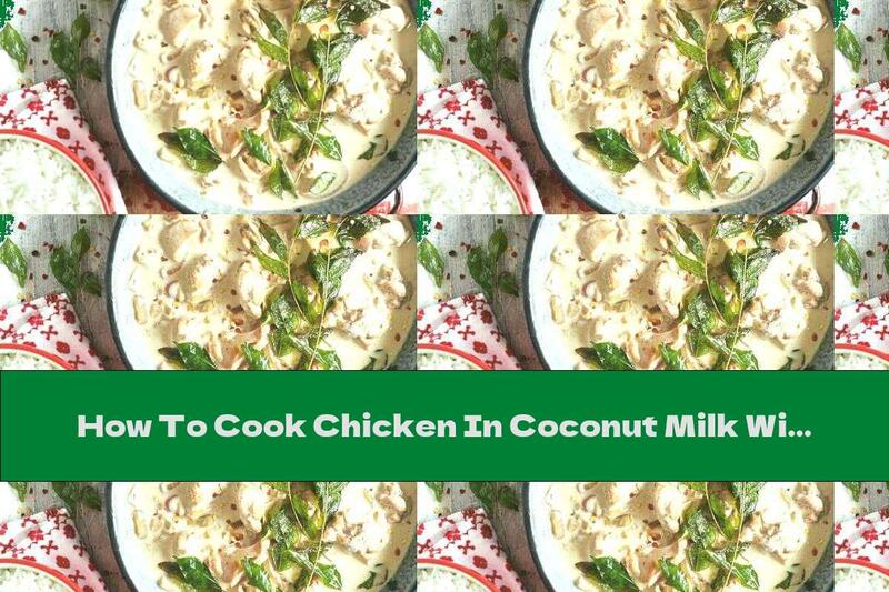 How To Cook Chicken In Coconut Milk With Mango Chutney And Curry Chips - Recipe