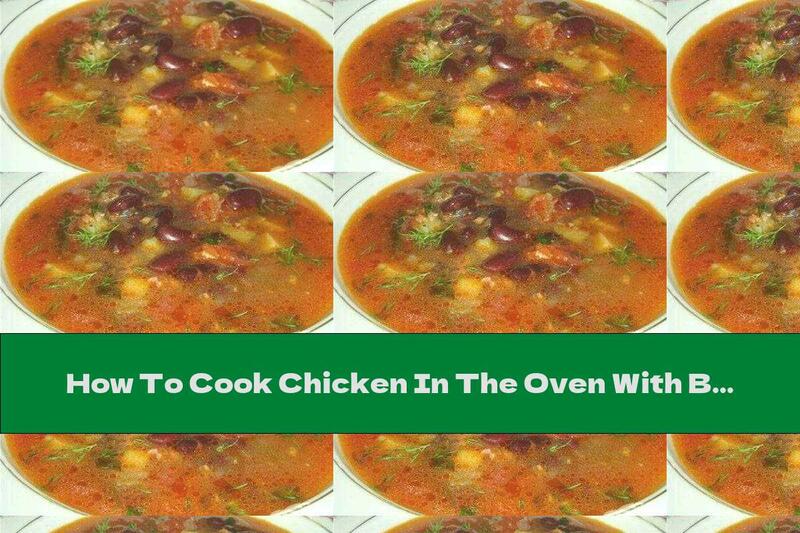 How To Cook Chicken In The Oven With Beans, Potatoes And Mushrooms - Recipe