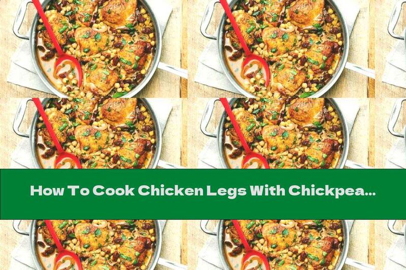 How To Cook Chicken Legs With Chickpeas And Chorizo ​​in A Pan - Recipe