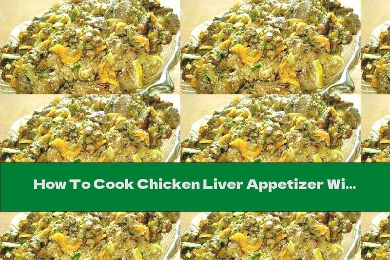 How To Cook Chicken Liver Appetizer With Apples And Garlic - Recipe