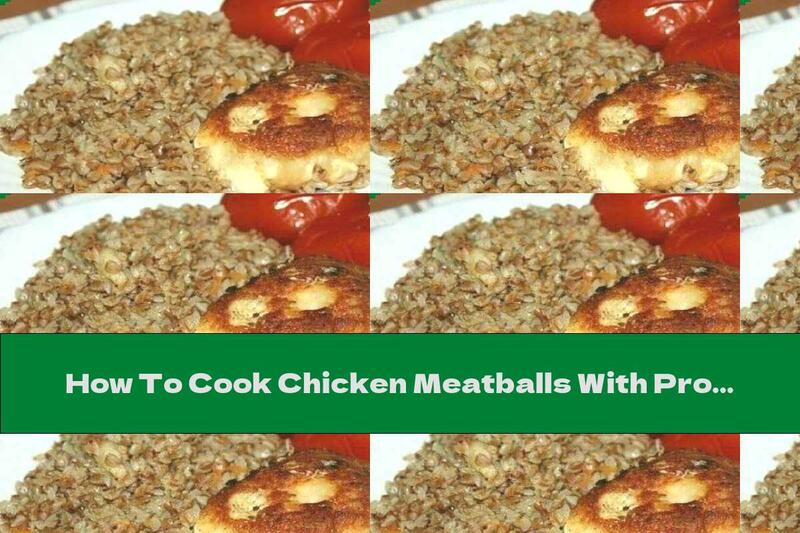How To Cook Chicken Meatballs With Processed Cheese And Oatmeal - Recipe