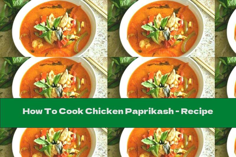 How To Cook Chicken Paprikash - Recipe