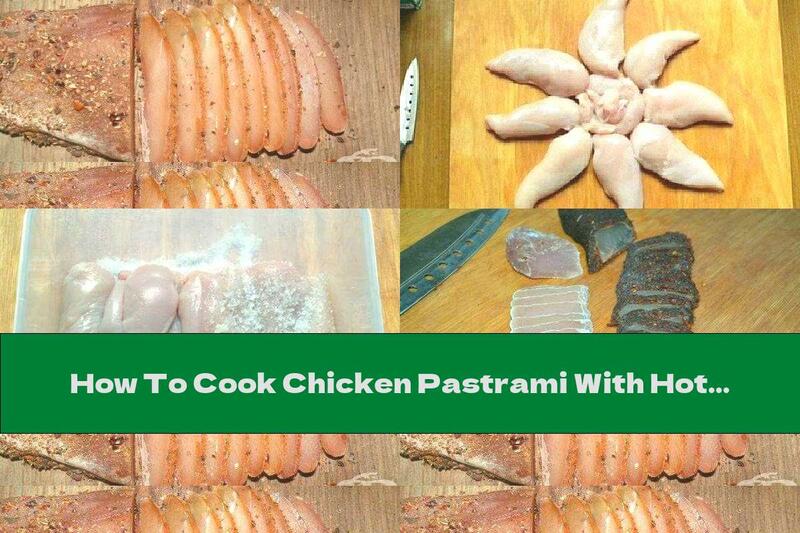 How To Cook Chicken Pastrami With Hot Pepper And Paprika - Recipe