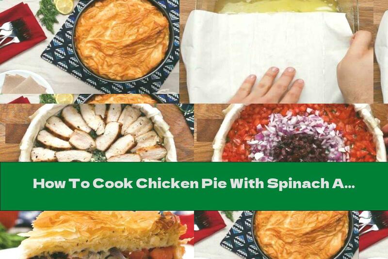 How To Cook Chicken Pie With Spinach And Pie Crust - Recipe