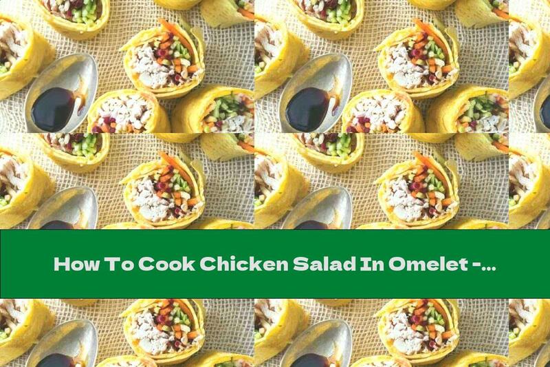 How To Cook Chicken Salad In Omelet - Recipe