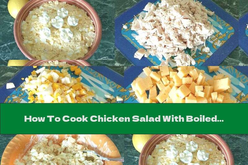 How To Cook Chicken Salad With Boiled Eggs And Corn - Recipe
