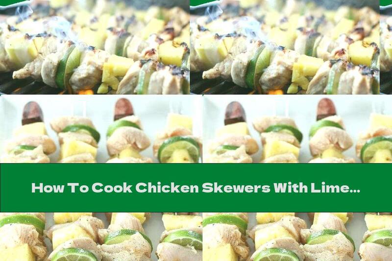 How To Cook Chicken Skewers With Lime And Tequila - Recipe
