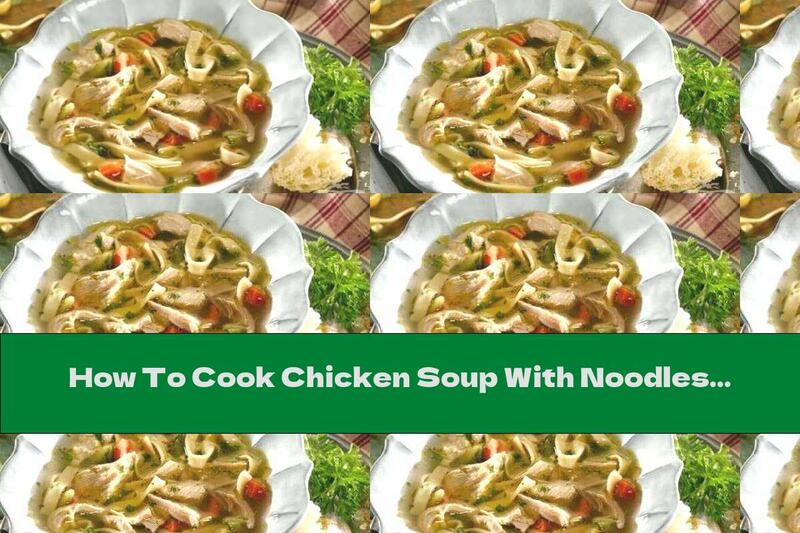 How To Cook Chicken Soup With Noodles (Spaghetti) - Recipe