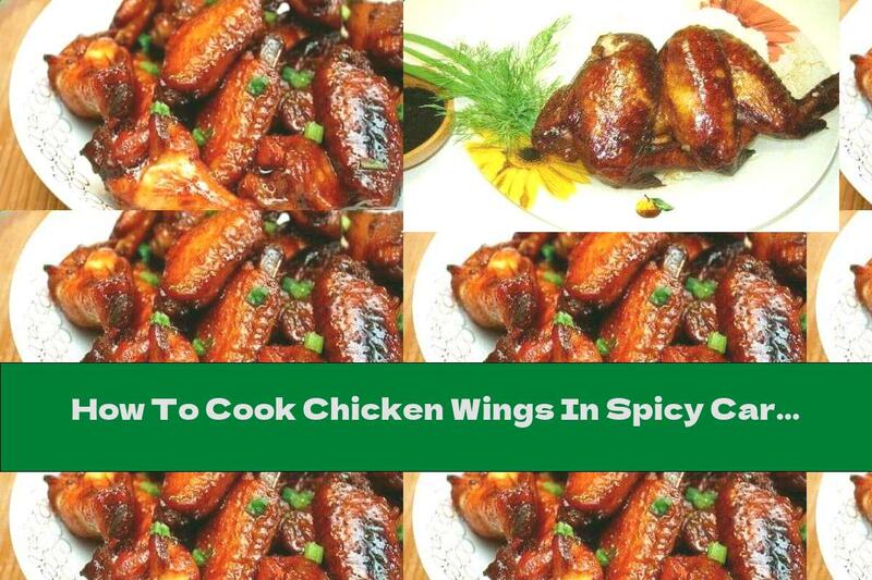 How To Cook Chicken Wings In Spicy Caramel - Recipe