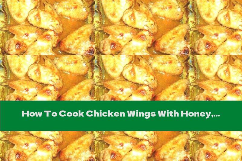 How To Cook Chicken Wings With Honey, Lemon And Ginger - Recipe