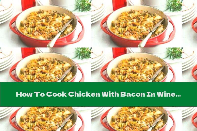 How To Cook Chicken With Bacon In Wine With Mushrooms, Garlic And Thyme - Recipe