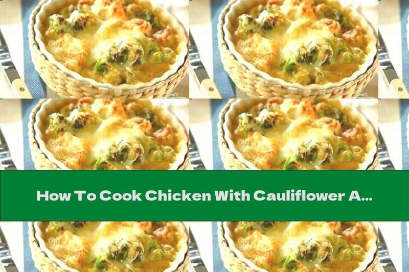 How To Cook Chicken With Cauliflower And Cream In The Oven - Recipe
