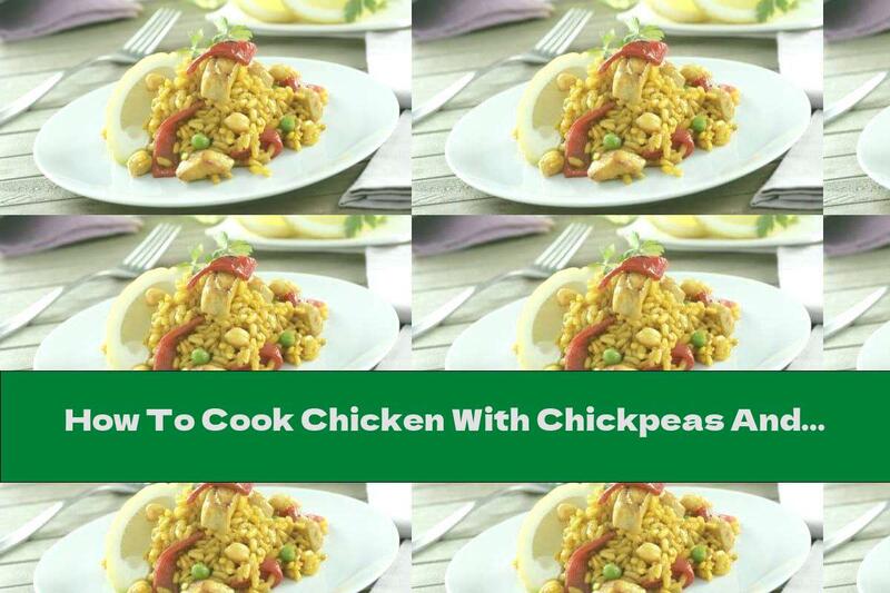 How To Cook Chicken With Chickpeas And Rice - Recipe