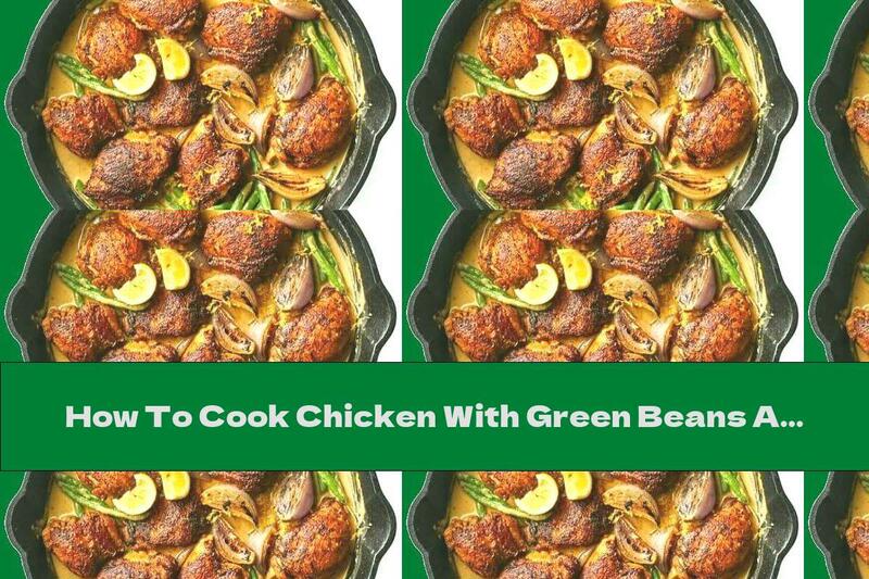 How To Cook Chicken With Green Beans And Tahini Sauce - Recipe