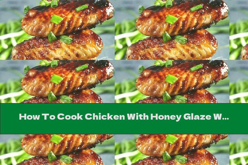 How To Cook Chicken With Honey Glaze With Mustard - Recipe